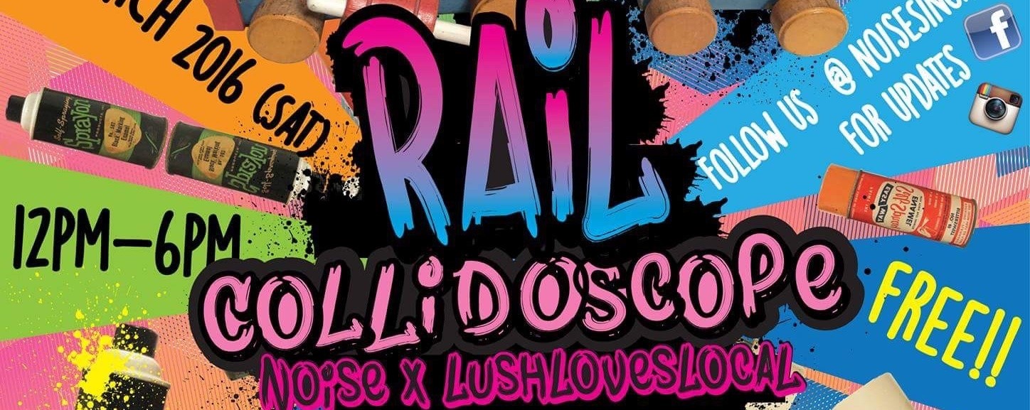 Rail Collidoscope presented by Noise x LushLovesLocal